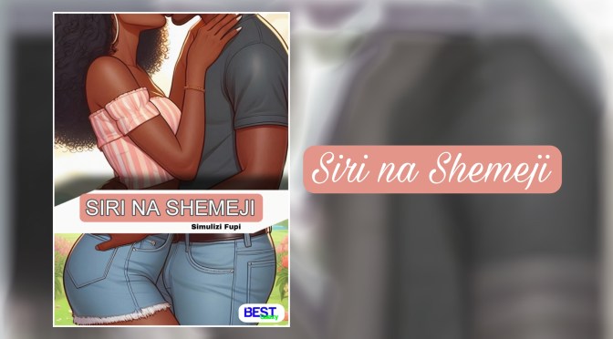 SIRI NA SHEMEJI (Simulizi fupi ya Kusoma)